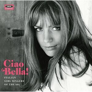 Various Artists - Ciao Bella Italian Girl Singers / Various  CD
